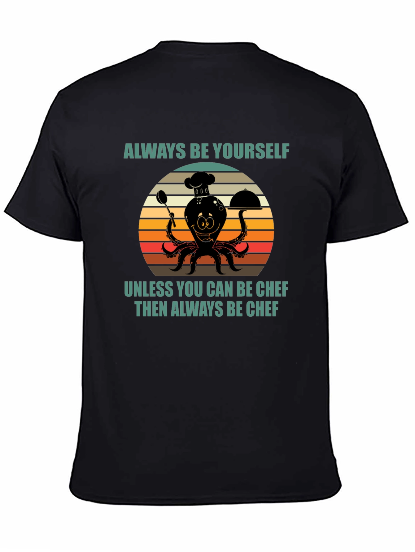 Always Be Yourself Chef Octopus T-Shirt