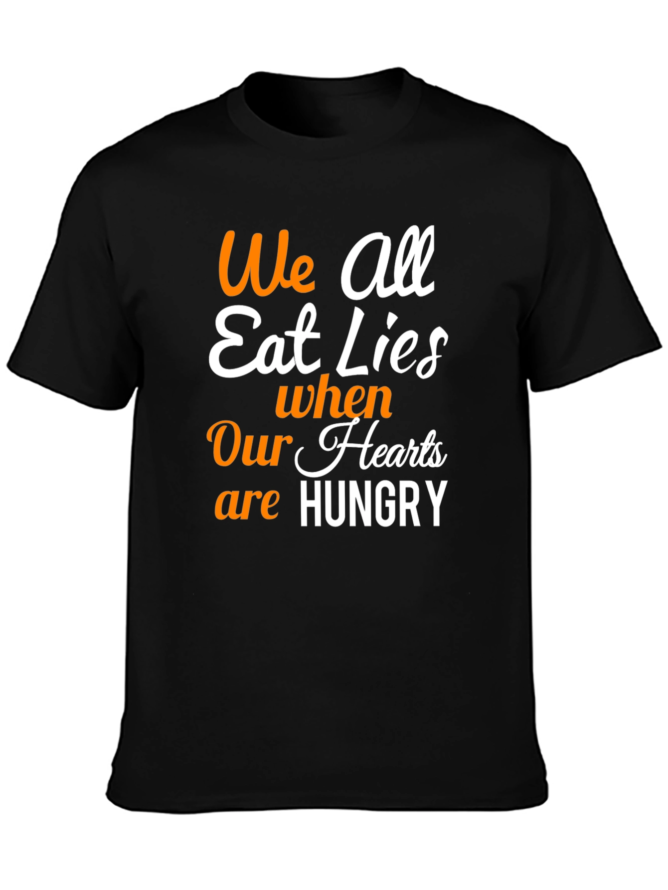 We All Eat Lies T-Shirt