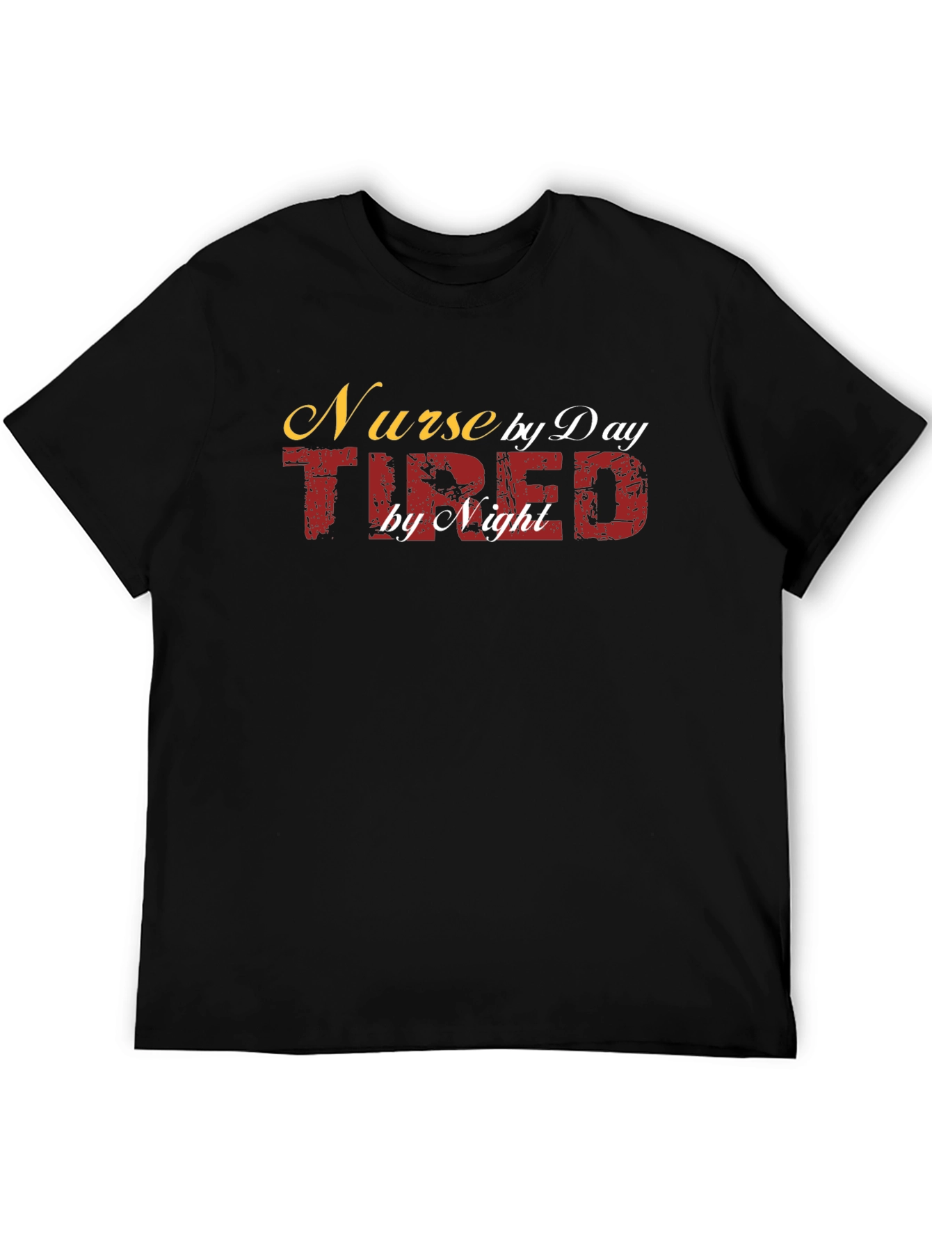 Nurse by Day Tired by Night T-Shirt