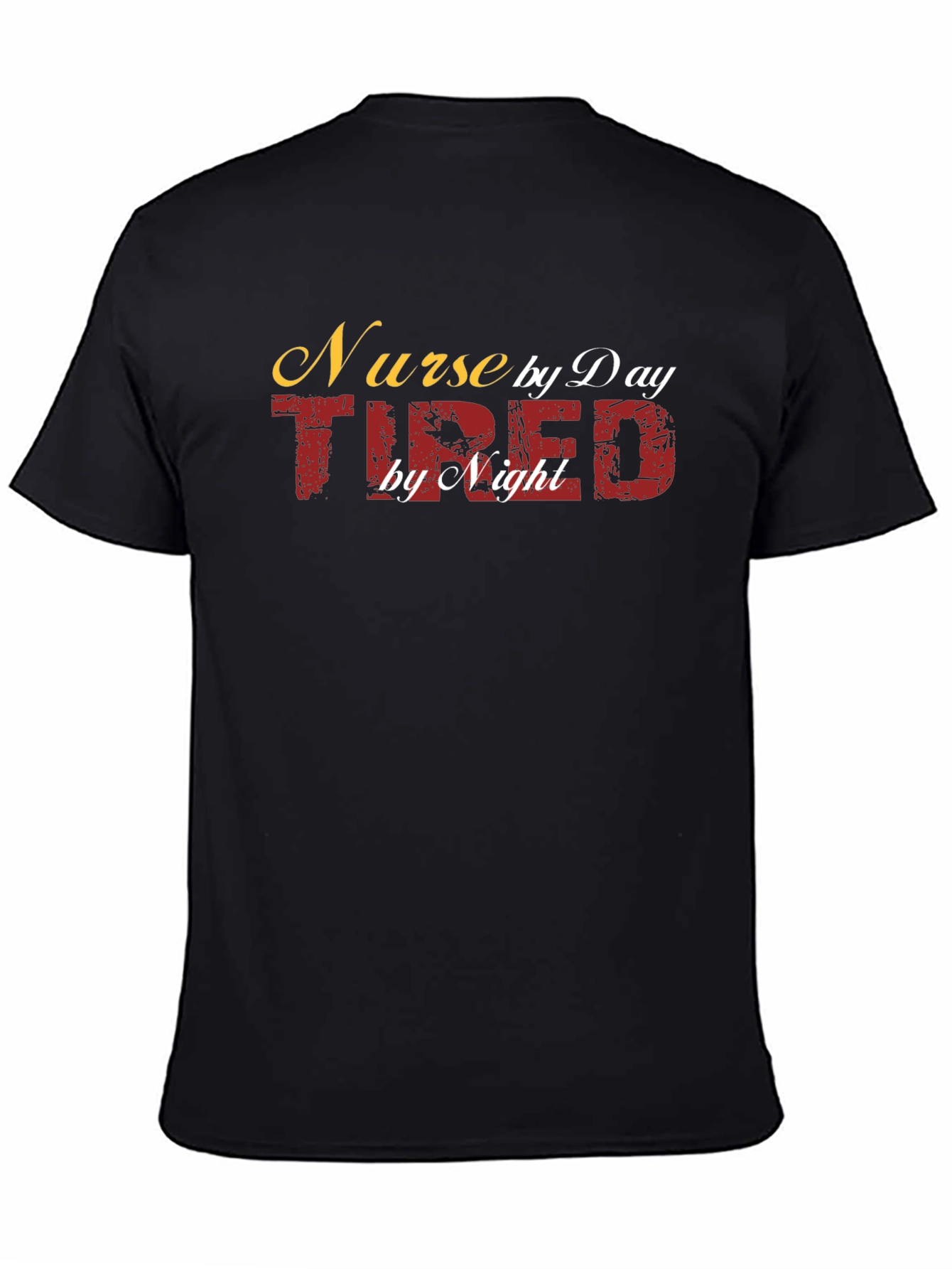 Nurse by Day Tired by Night T-Shirt