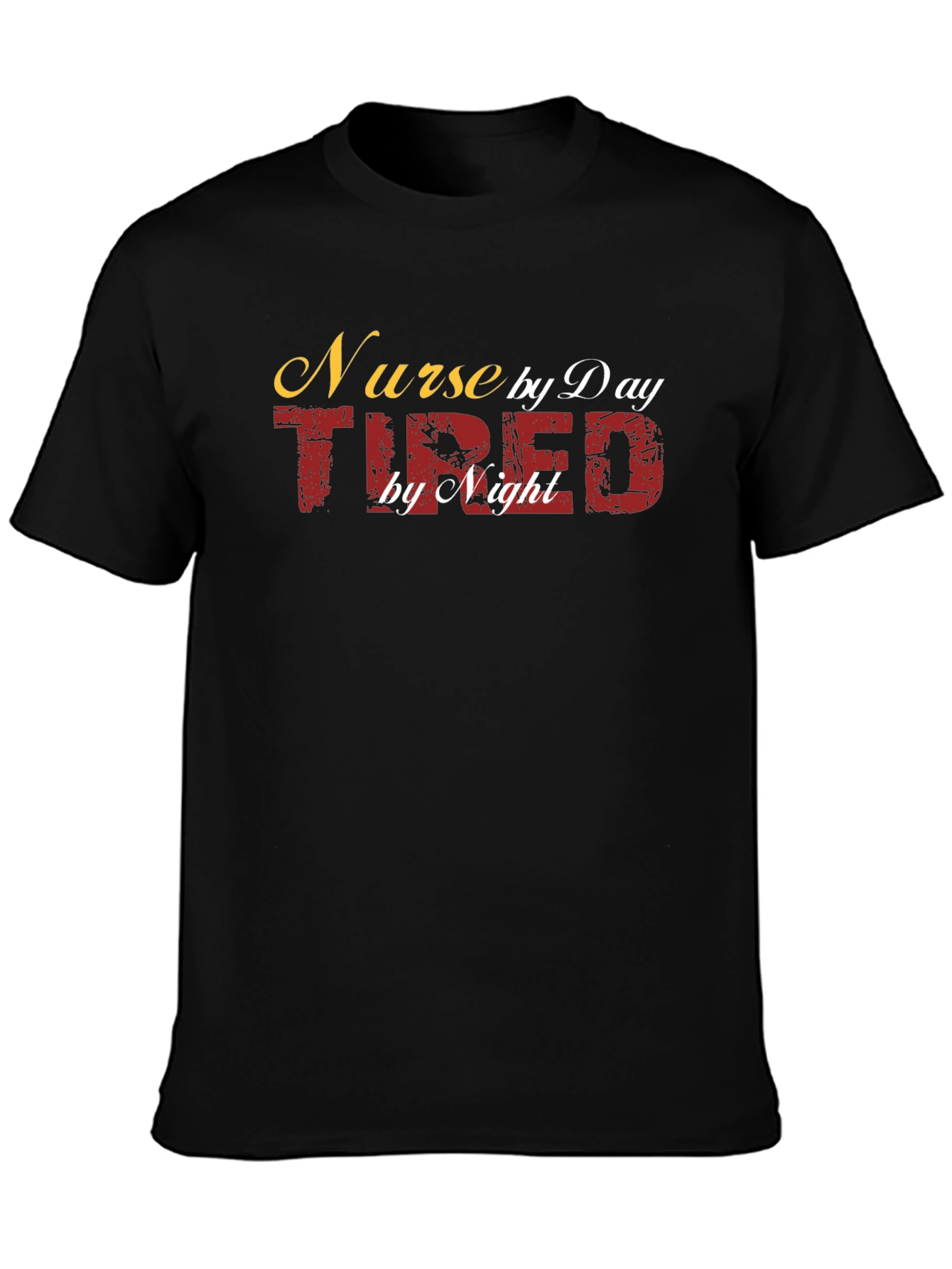 Nurse by Day Tired by Night T-Shirt