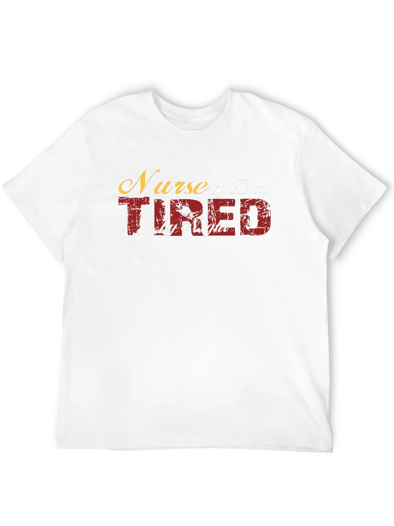 Nurse by Day Tired by Night T-Shirt