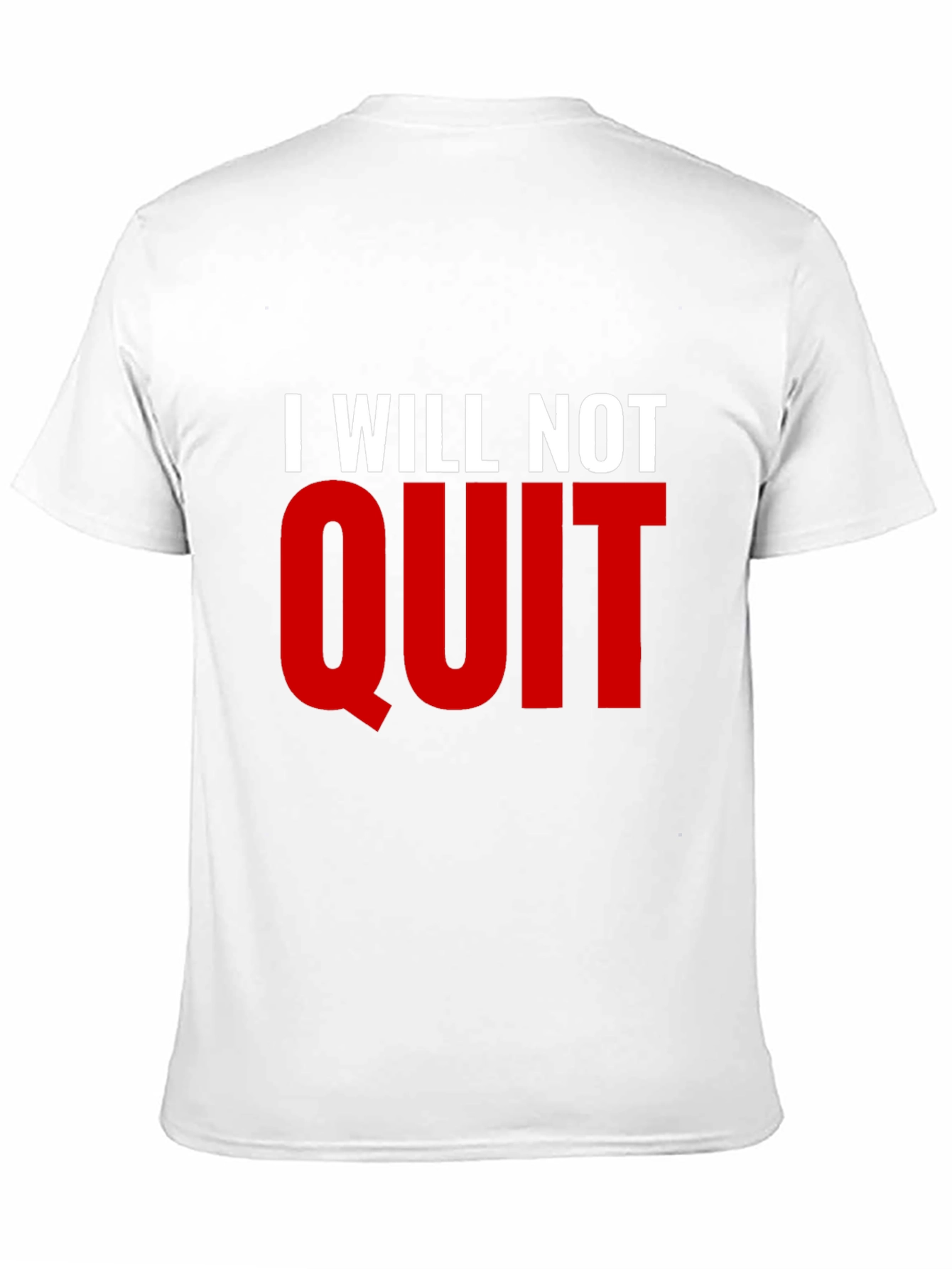 I Will Not Quit Graphic T-Shirt