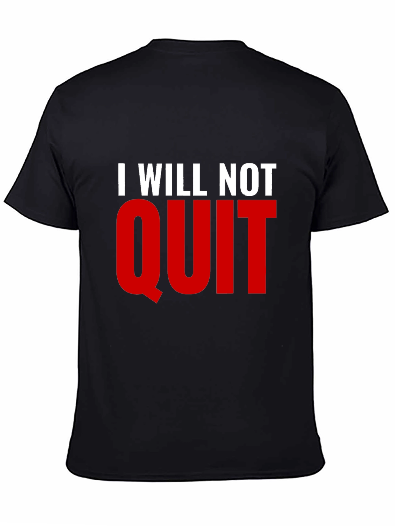 I Will Not Quit Graphic T-Shirt