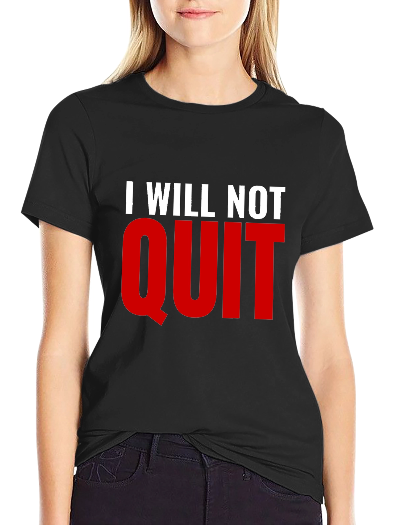 I Will Not Quit Graphic T-Shirt