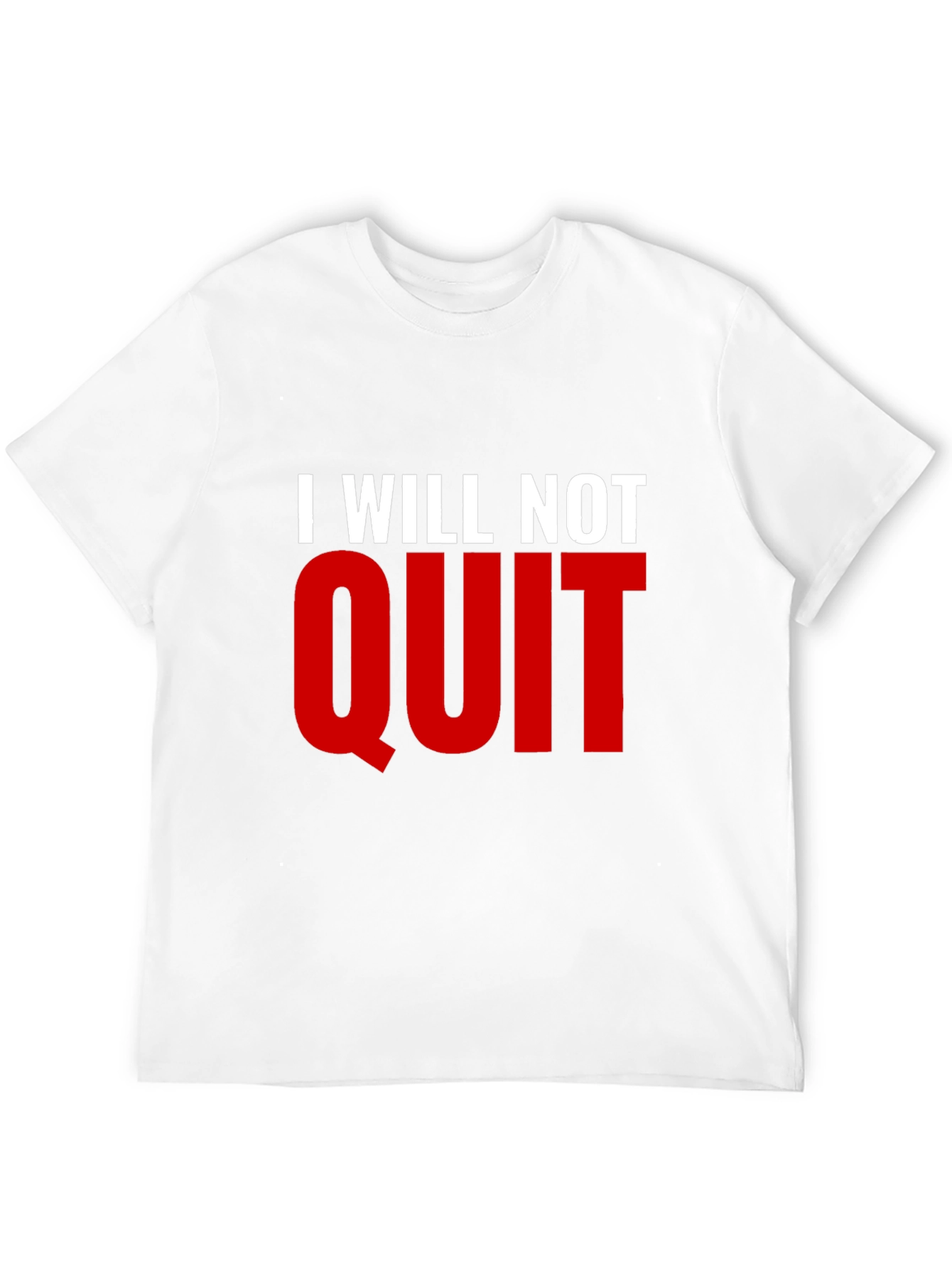 I Will Not Quit Graphic T-Shirt