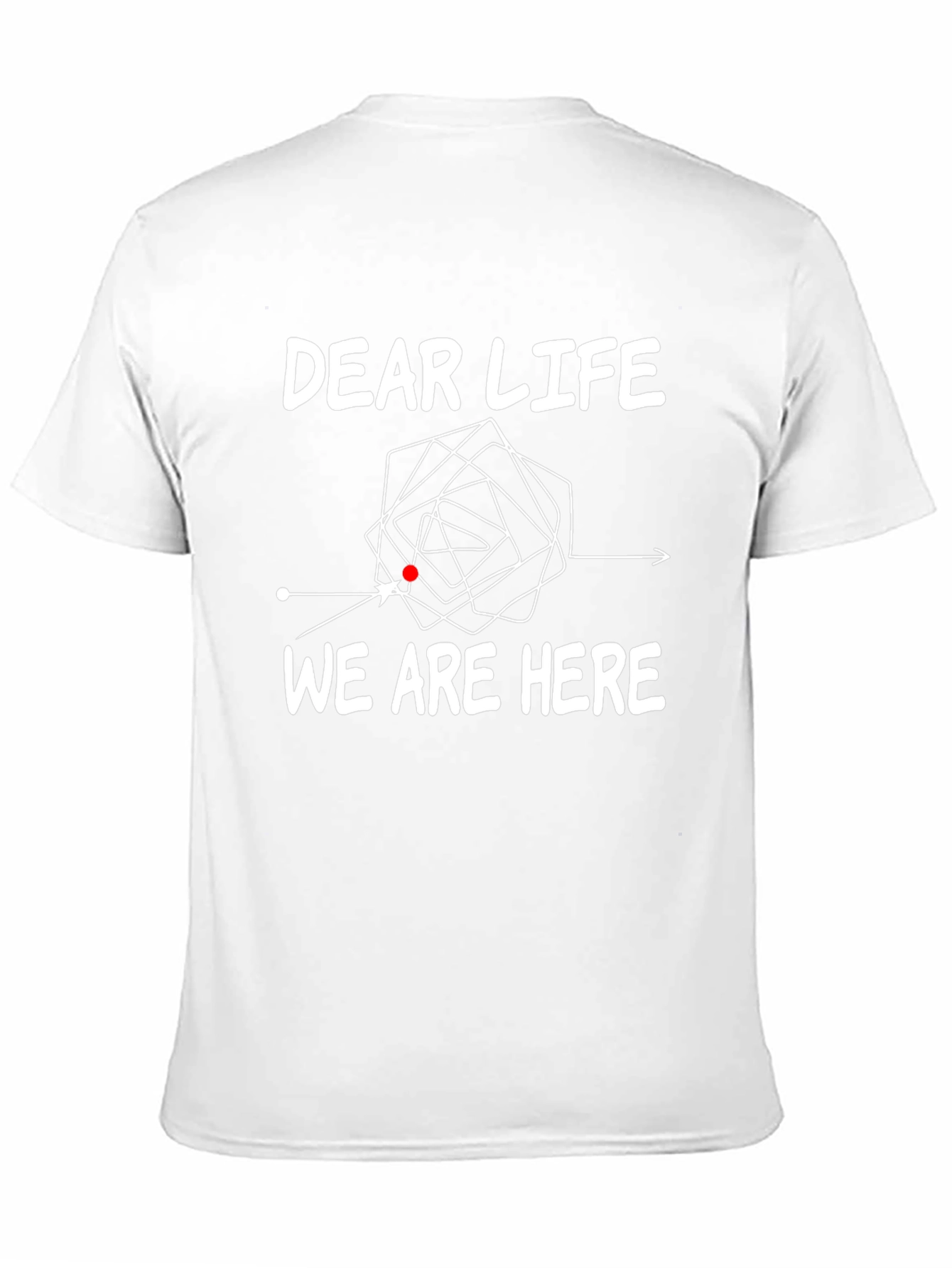 Dear Life T-Shirt - Humorous Graphic Tee