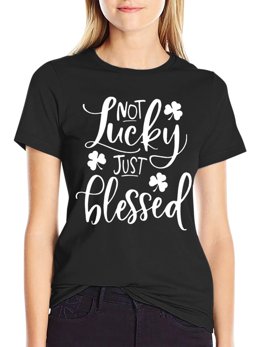 Not Lucky Just Blessed Black Graphic T-Shirt