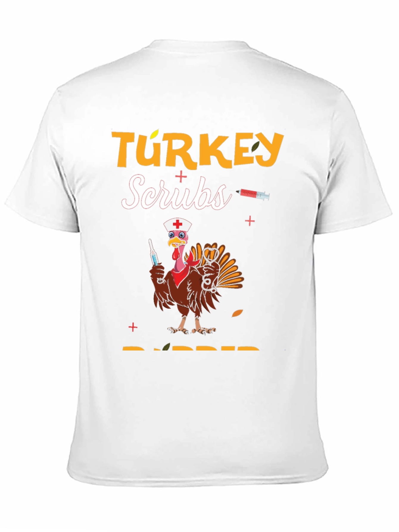Turkey Scrubs Rubber Thanksgiving T-Shirt