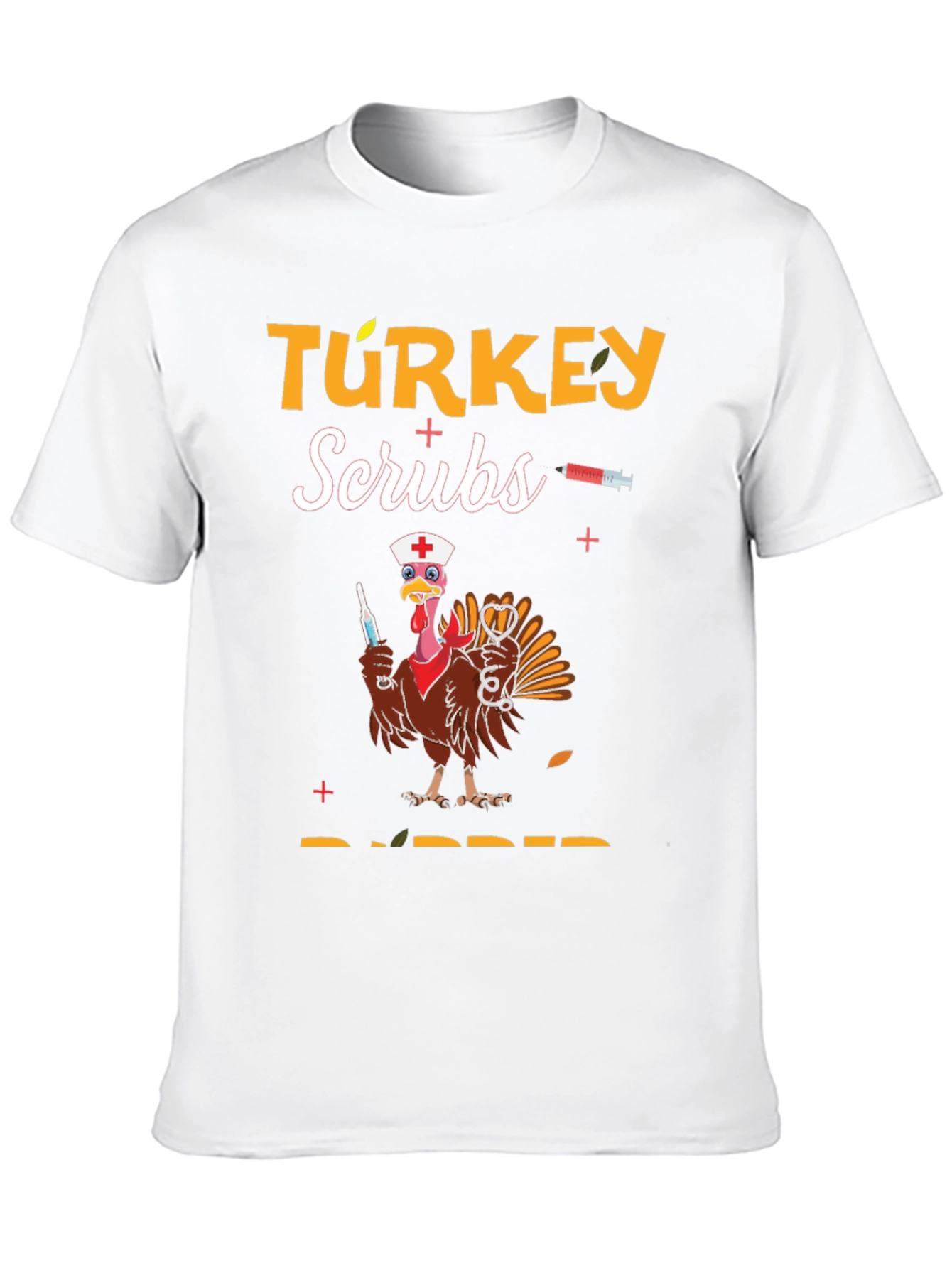 Turkey Scrubs Rubber Thanksgiving T-Shirt