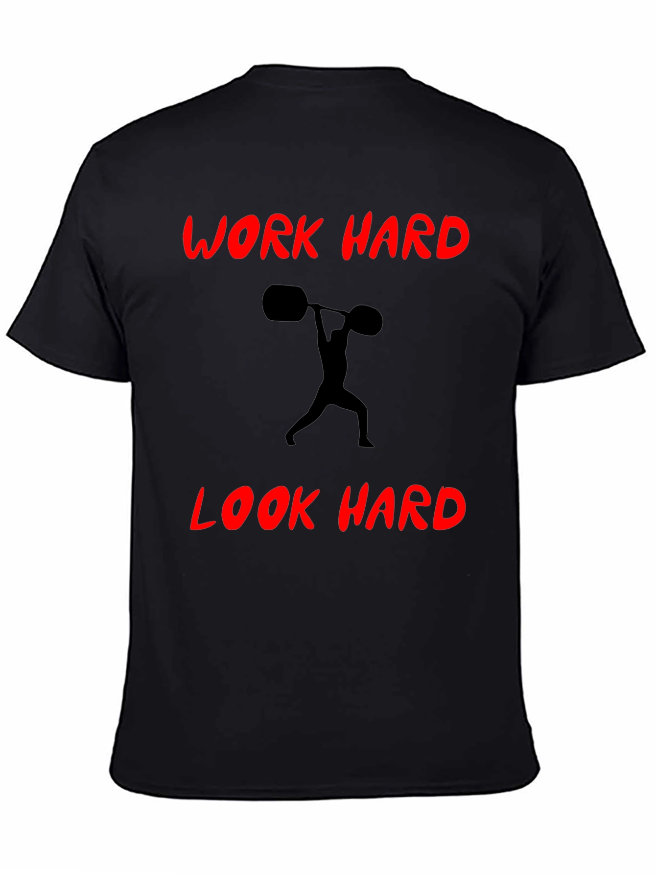 Work Hard Look Hard Black T-Shirt