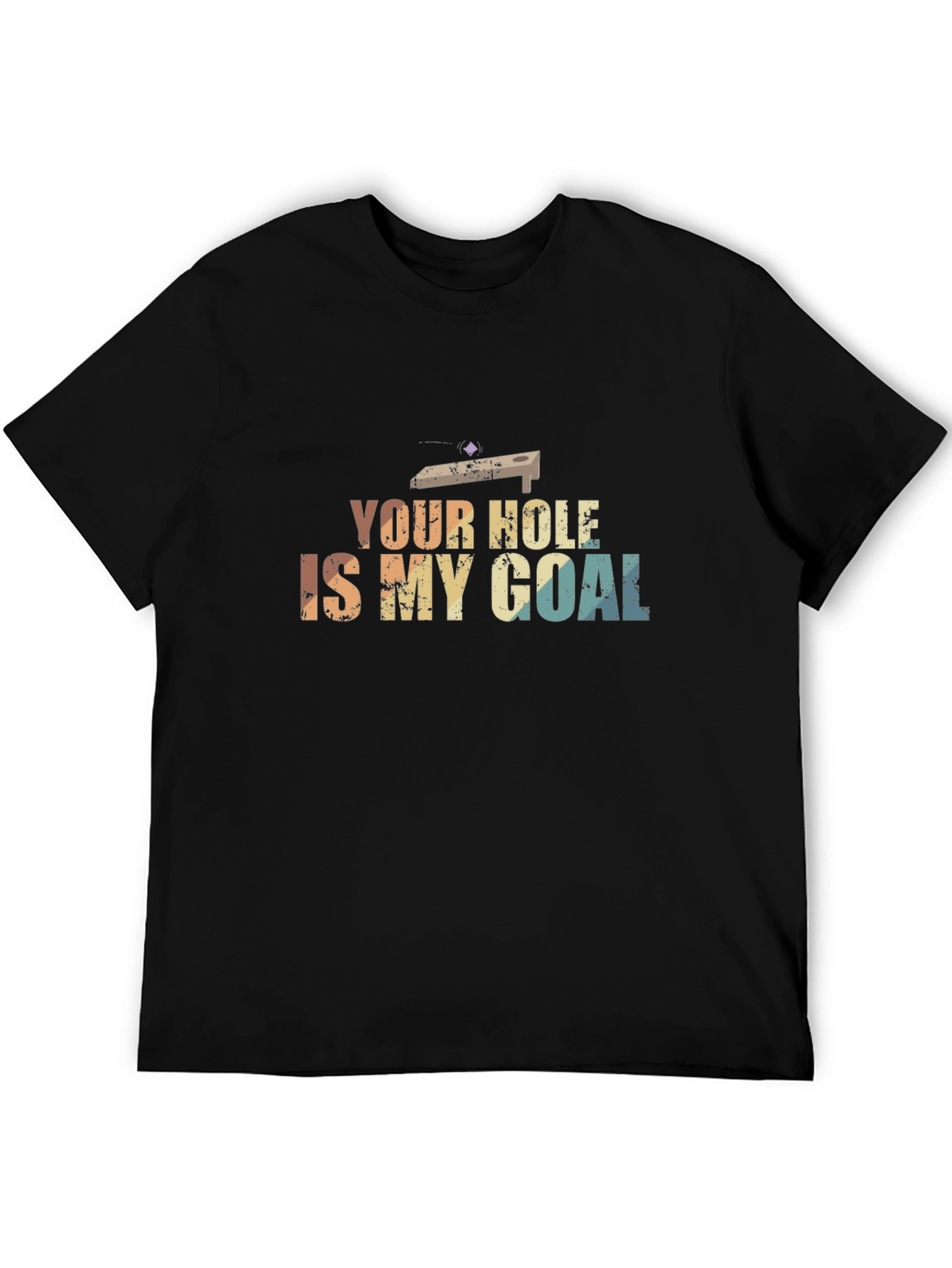 Your Hole is My Goal T-Shirt