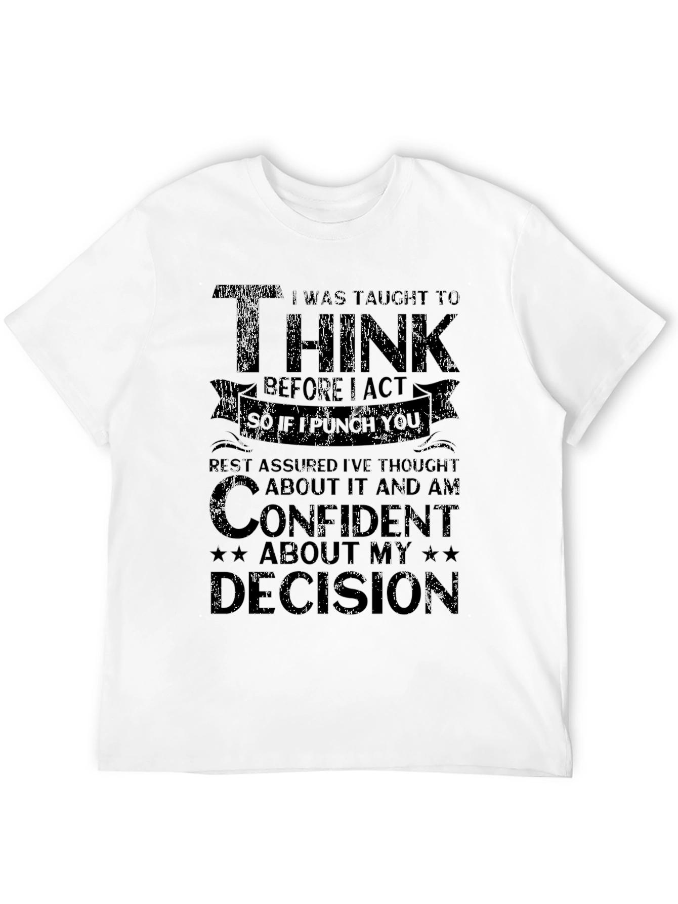 Think Before I Act Funny Graphic Tee