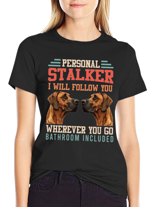 Personal Stalker Dog Graphic Tee