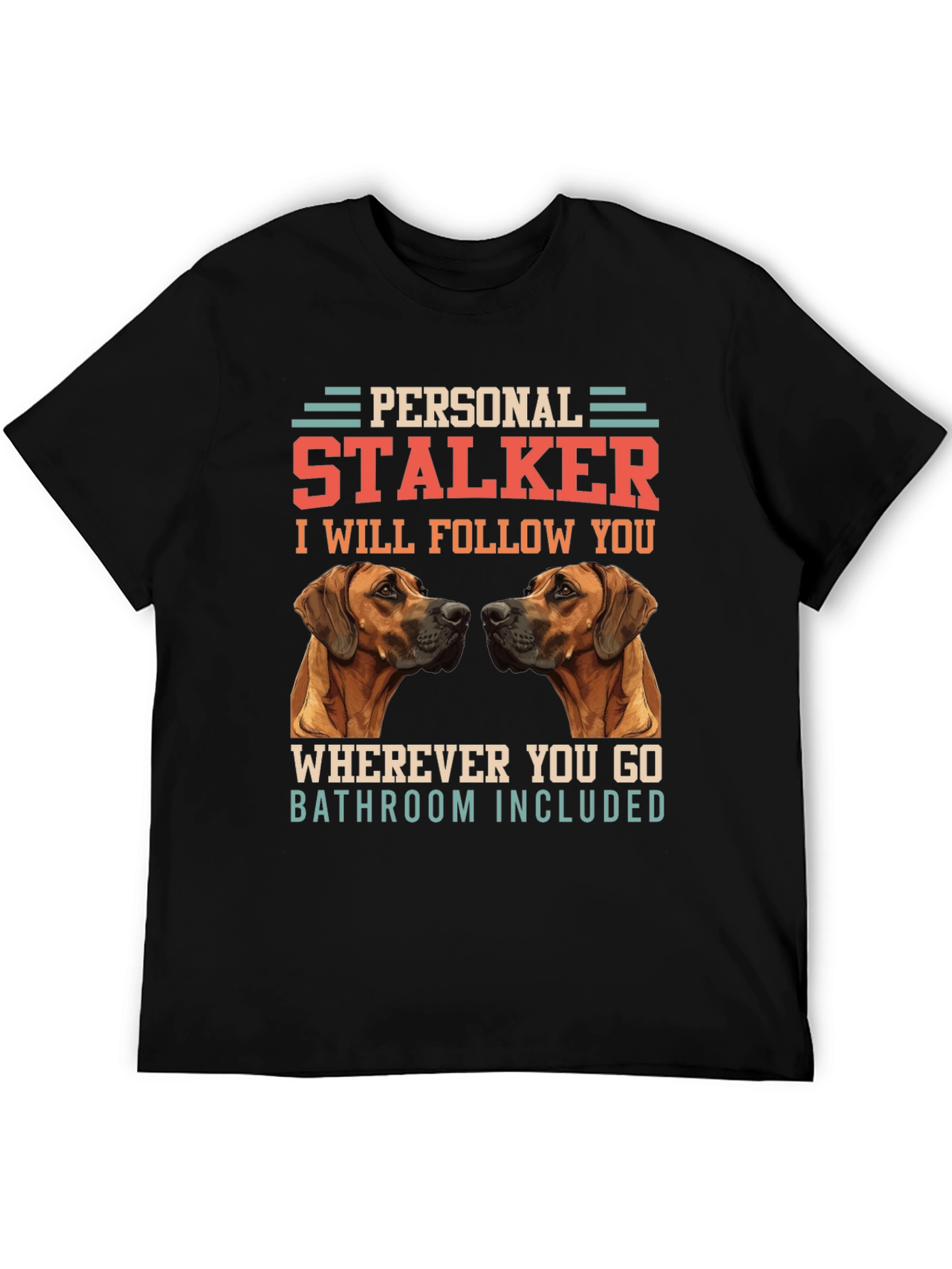 Personal Stalker Dog Graphic Tee