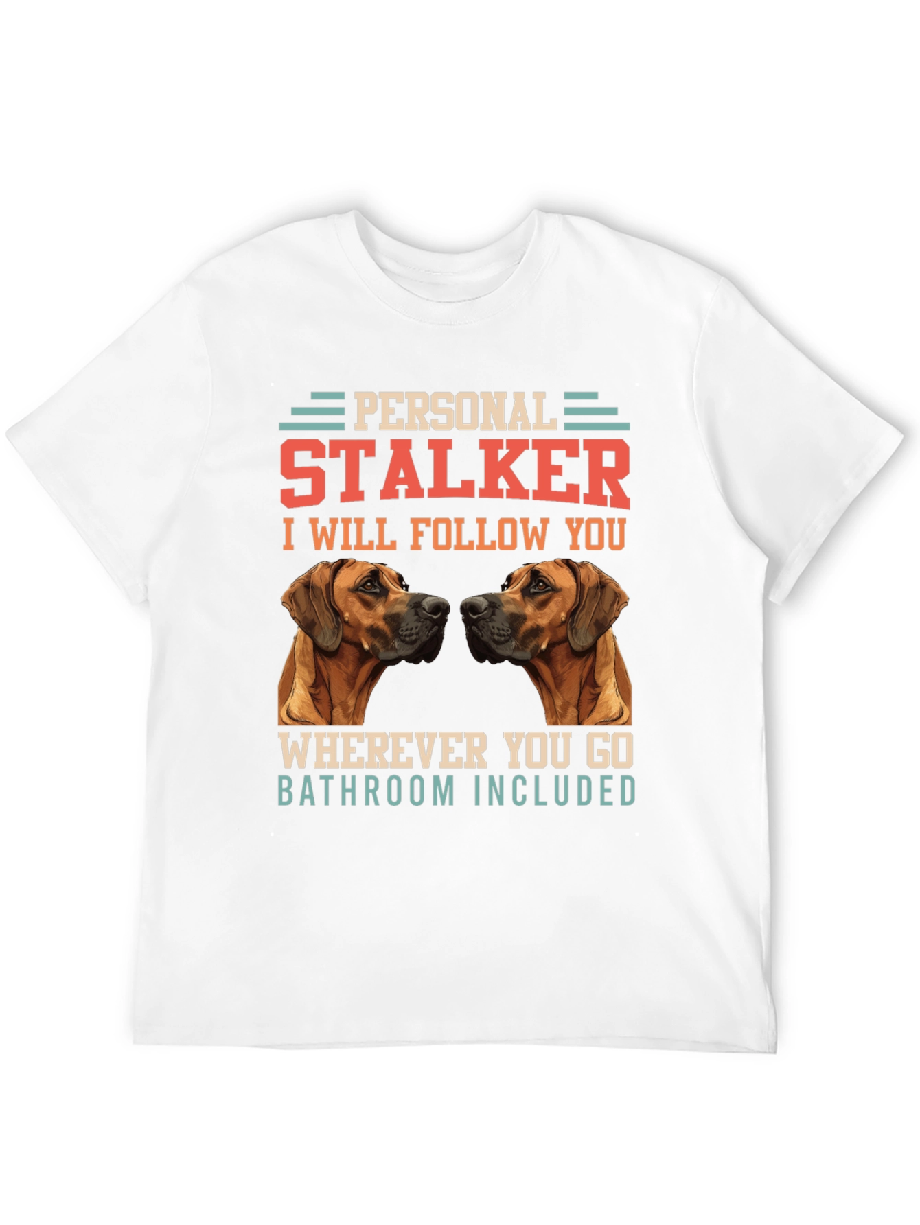 Personal Stalker Dog Graphic Tee