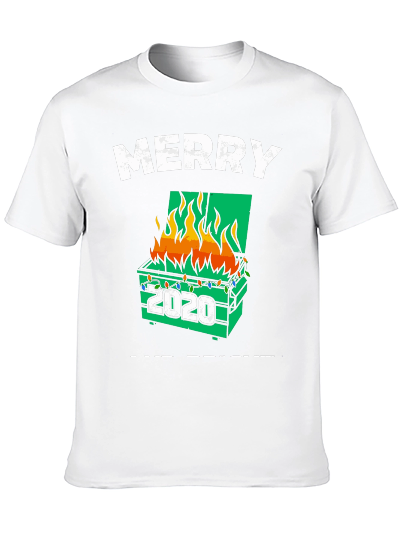 Merry Dumpster Fire 2020 Graphic Tee