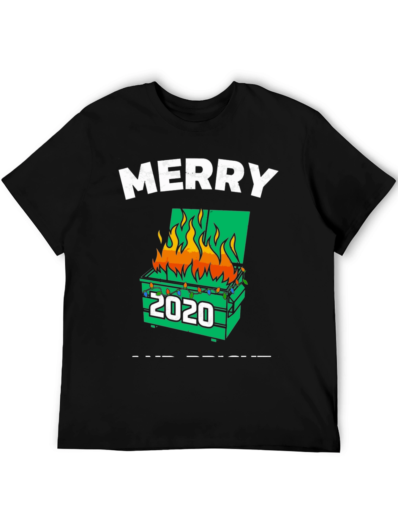 Merry Dumpster Fire 2020 Graphic Tee
