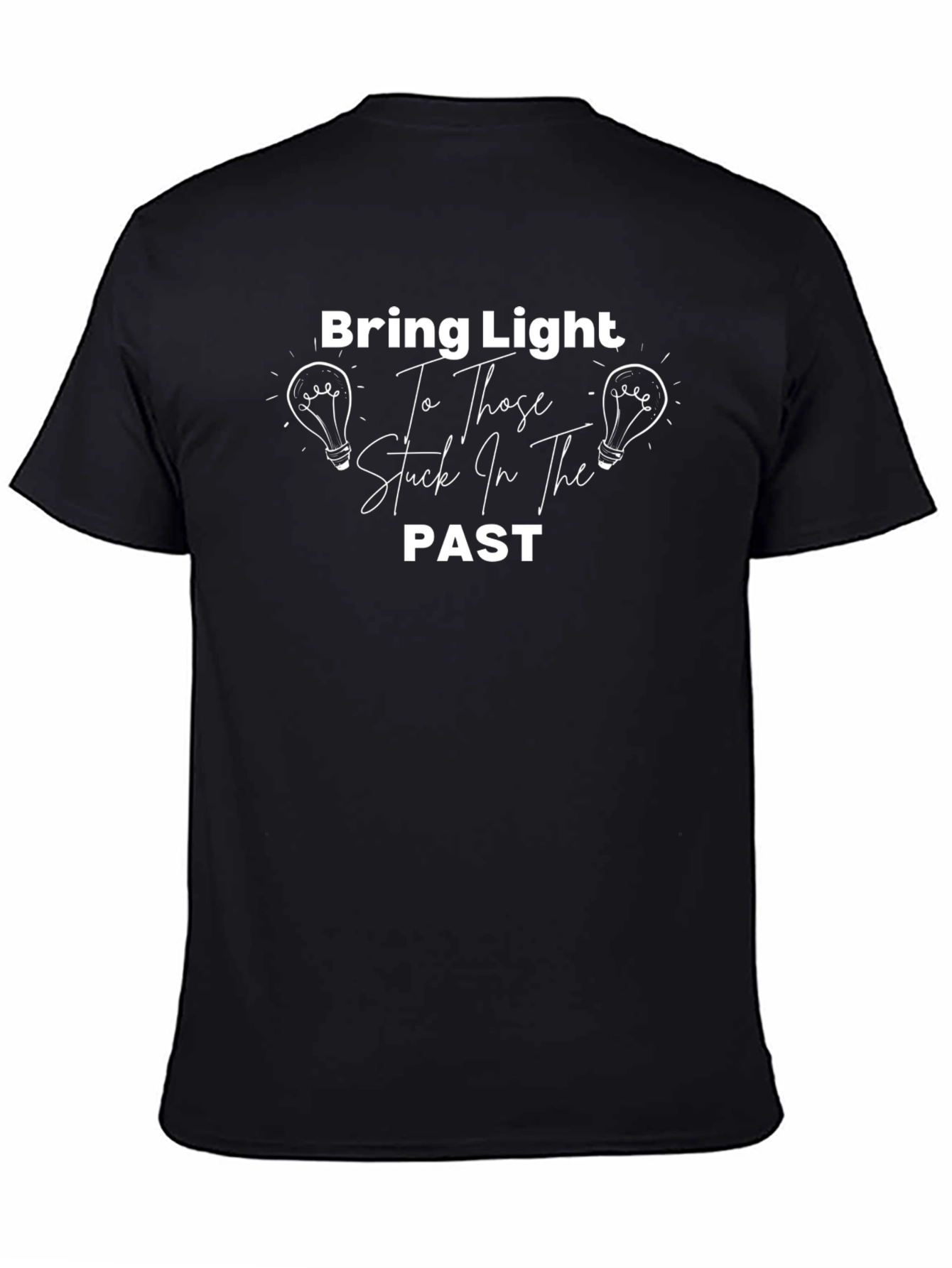 Bring Light T-Shirt - Past Present Future