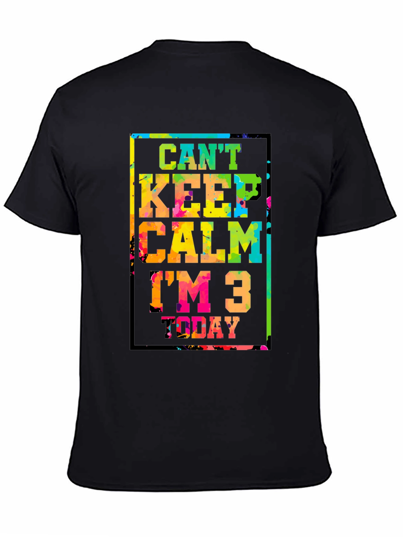 Cant Keep Calm Im 3 Today T-Shirt