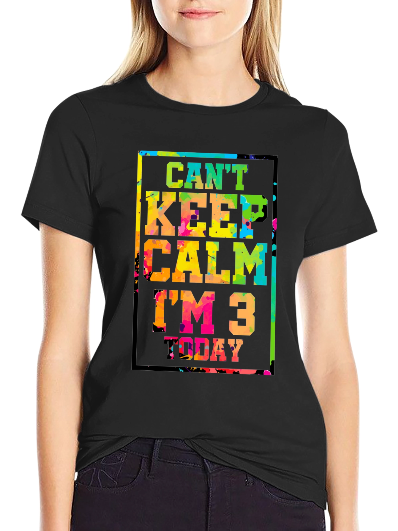 Cant Keep Calm Im 3 Today T-Shirt