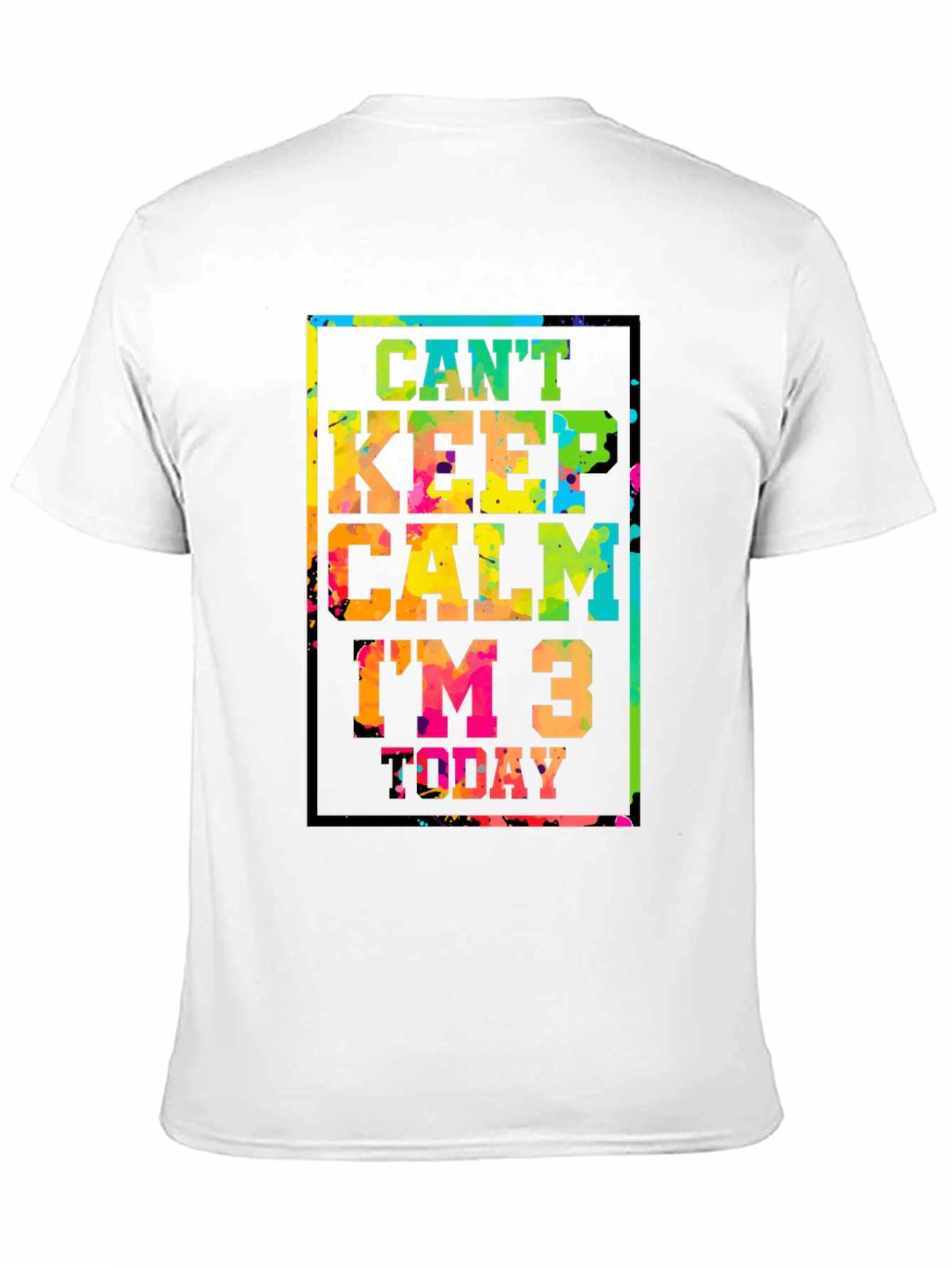 Cant Keep Calm Im 3 Today T-Shirt