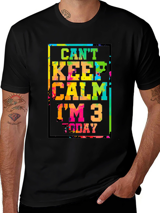 Cant Keep Calm Im 3 Today T-Shirt