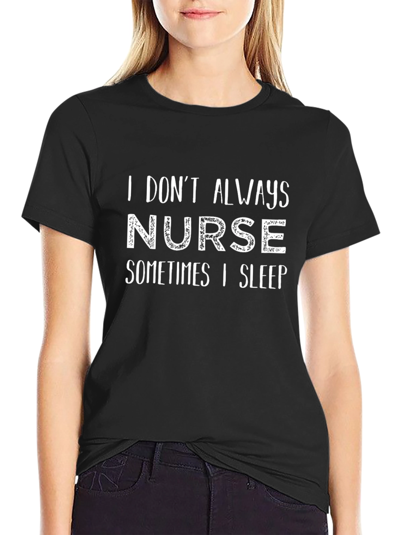 Funny Nurse T-Shirt: I Dont Always Nurse