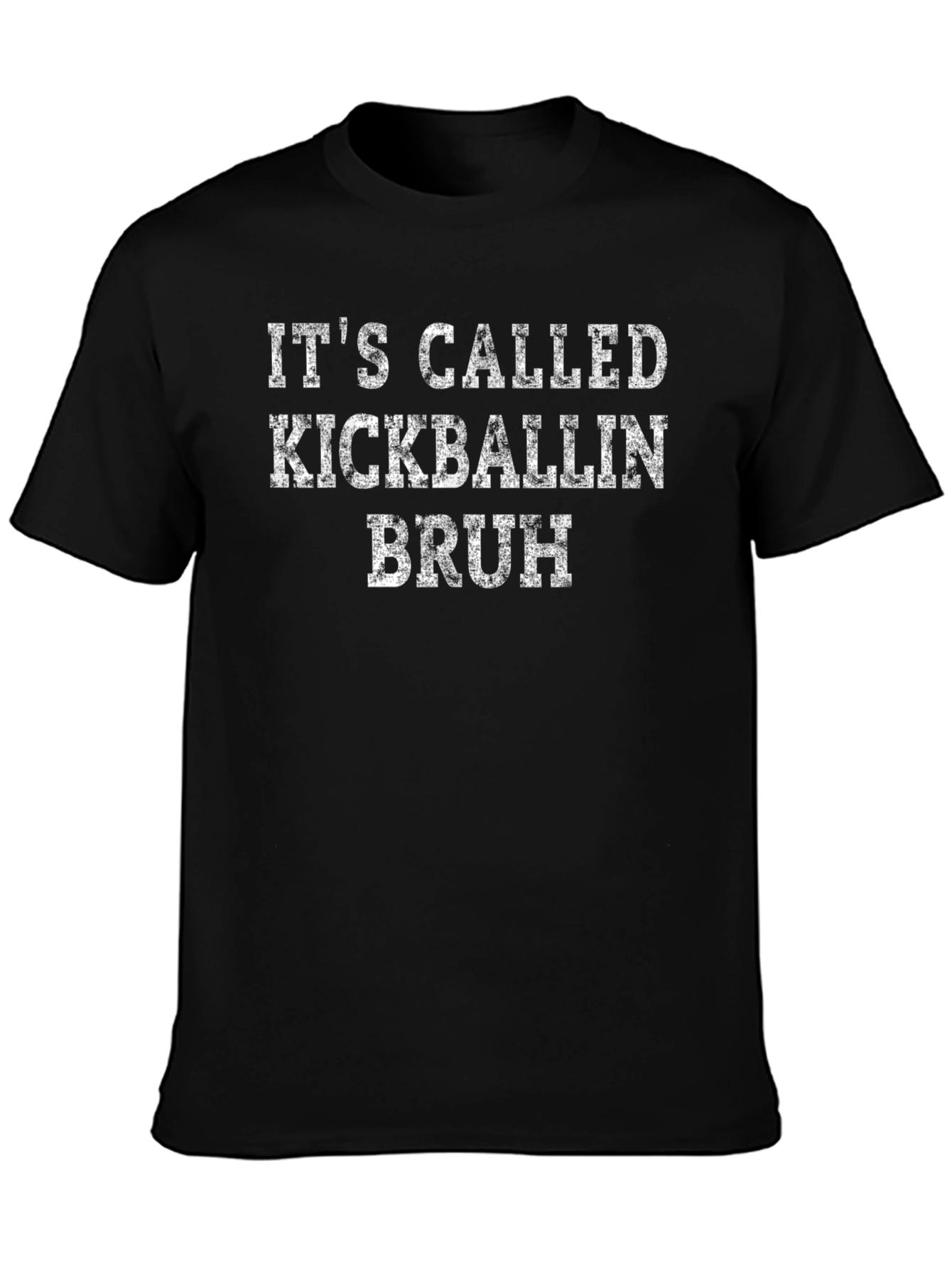 Kickballin Bruh T-Shirt - Funny Sports Tee