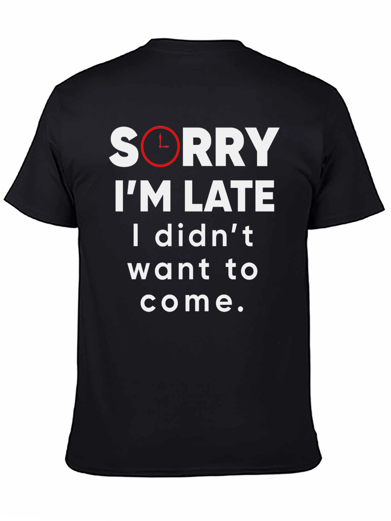 Funny Sorry Im Late Graphic Tee