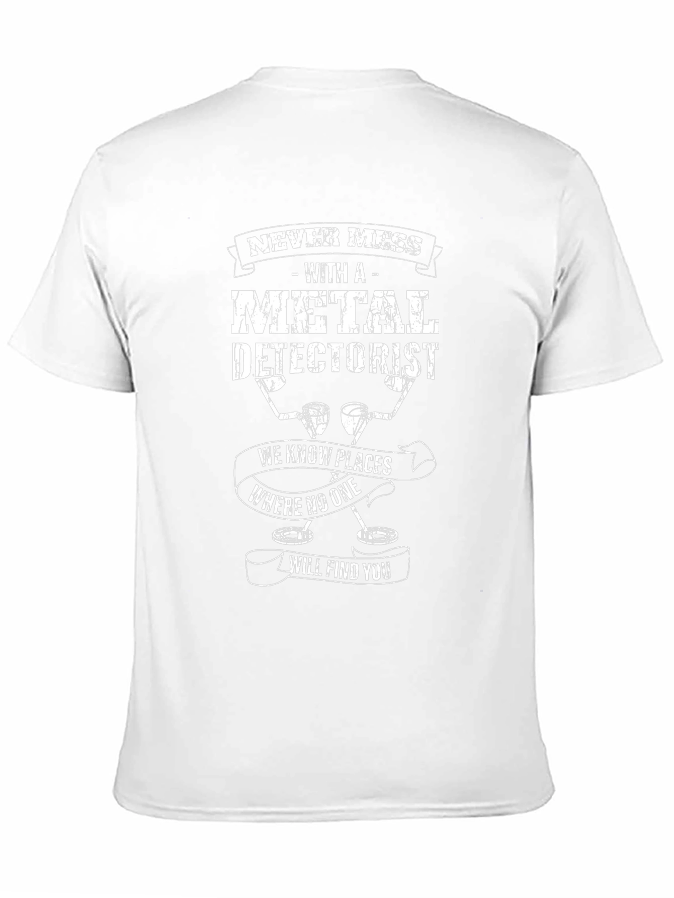 Metal Detectorist Graphic Tee - Never Mess With