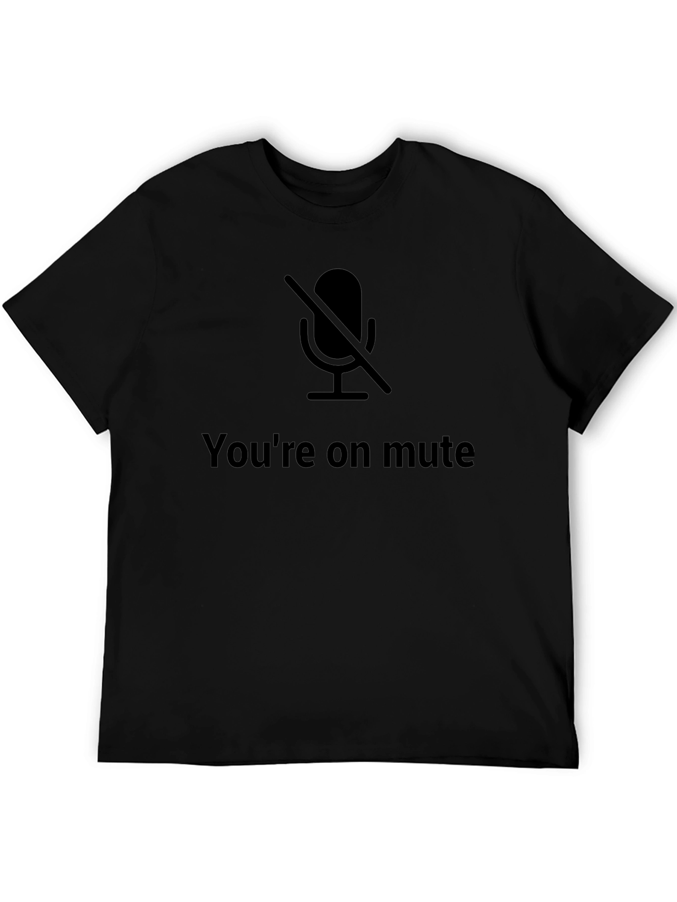 Youre on mute T-Shirt
