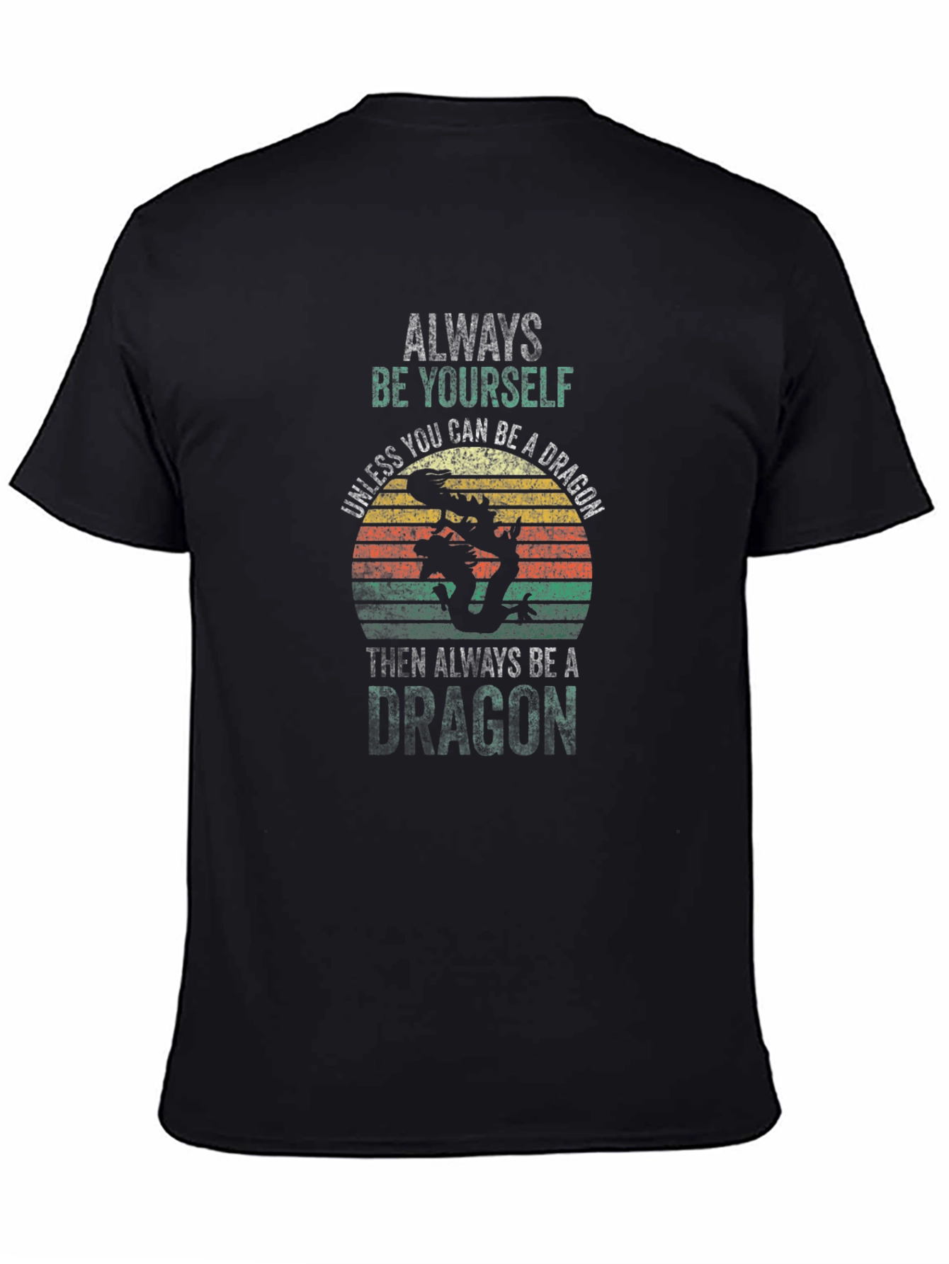 Always Be Yourself Unless Dragon T-Shirt