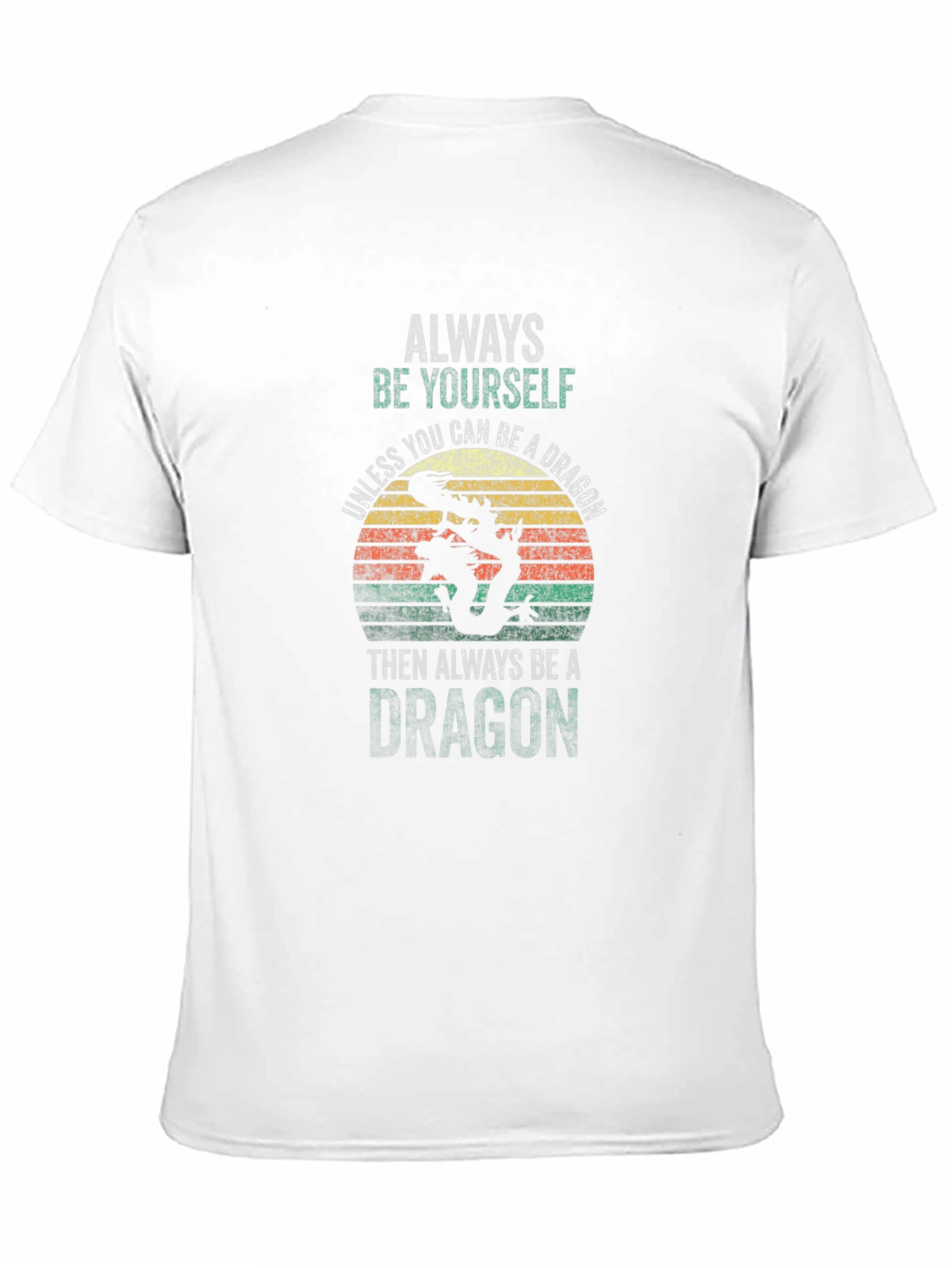 Always Be Yourself Unless Dragon T-Shirt