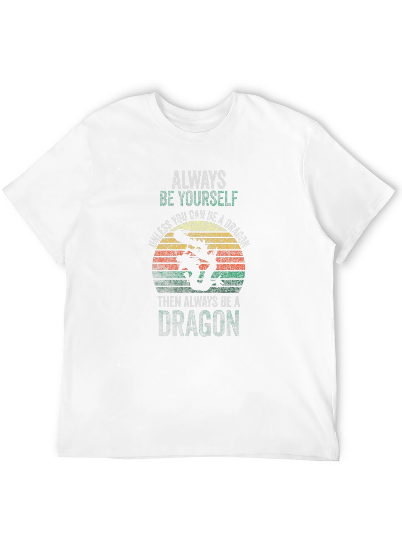 Always Be Yourself Unless Dragon T-Shirt