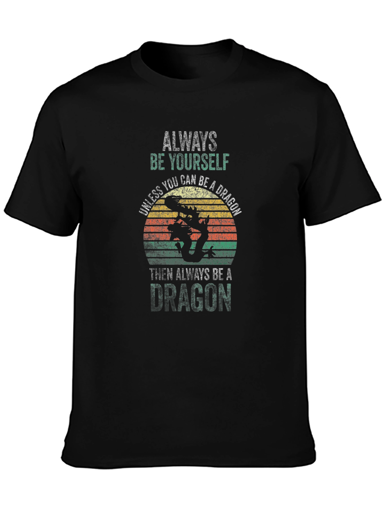 Always Be Yourself Unless Dragon T-Shirt
