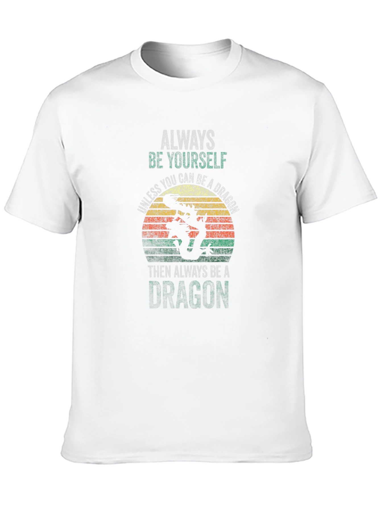 Always Be Yourself Unless Dragon T-Shirt