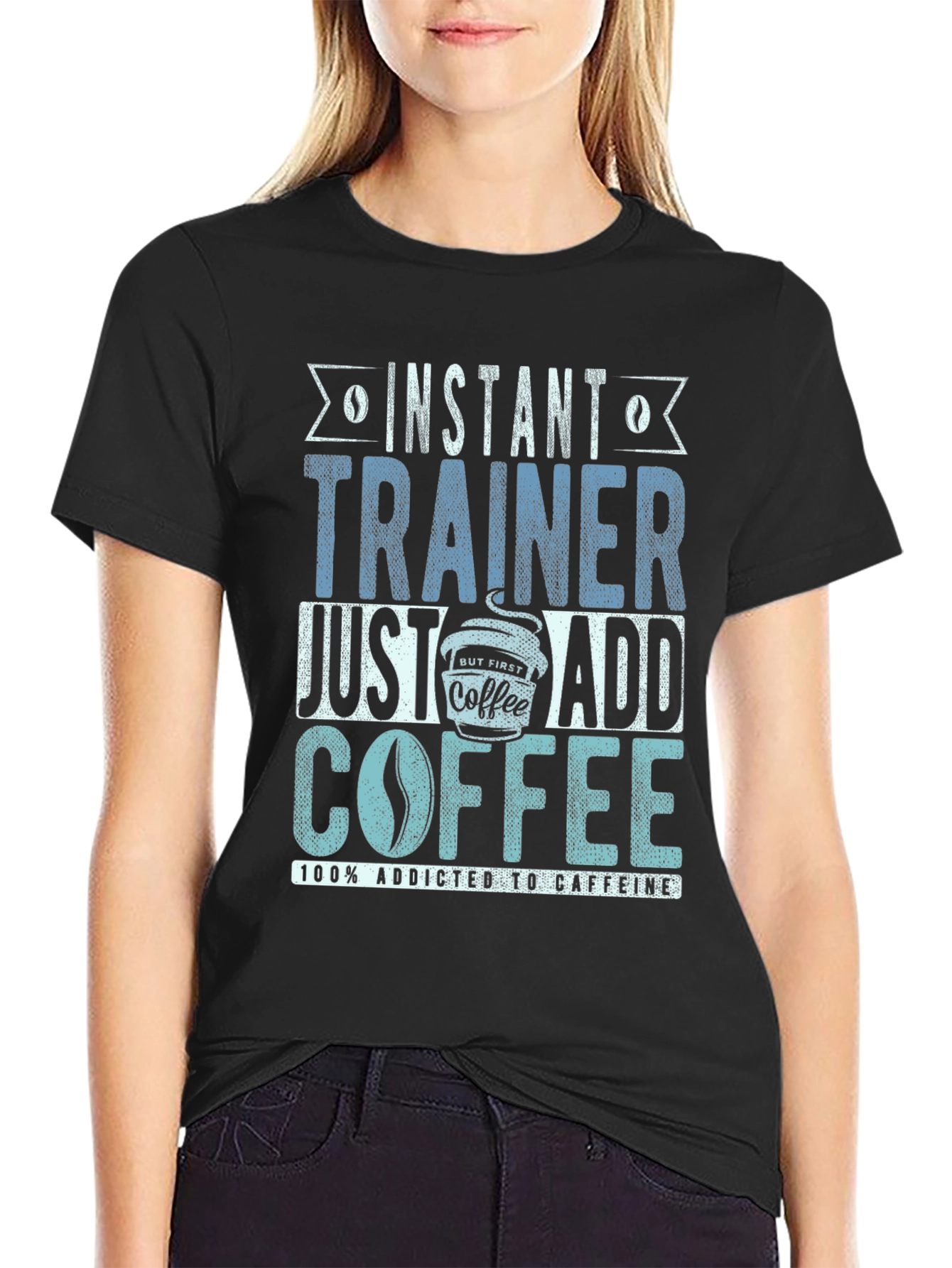 Instant Trainer - Just Add Coffee T-Shirt