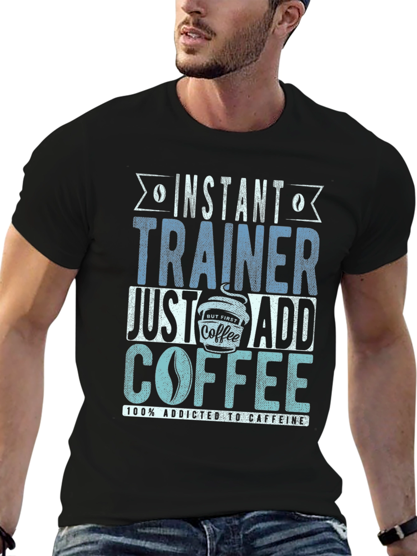Instant Trainer - Just Add Coffee T-Shirt