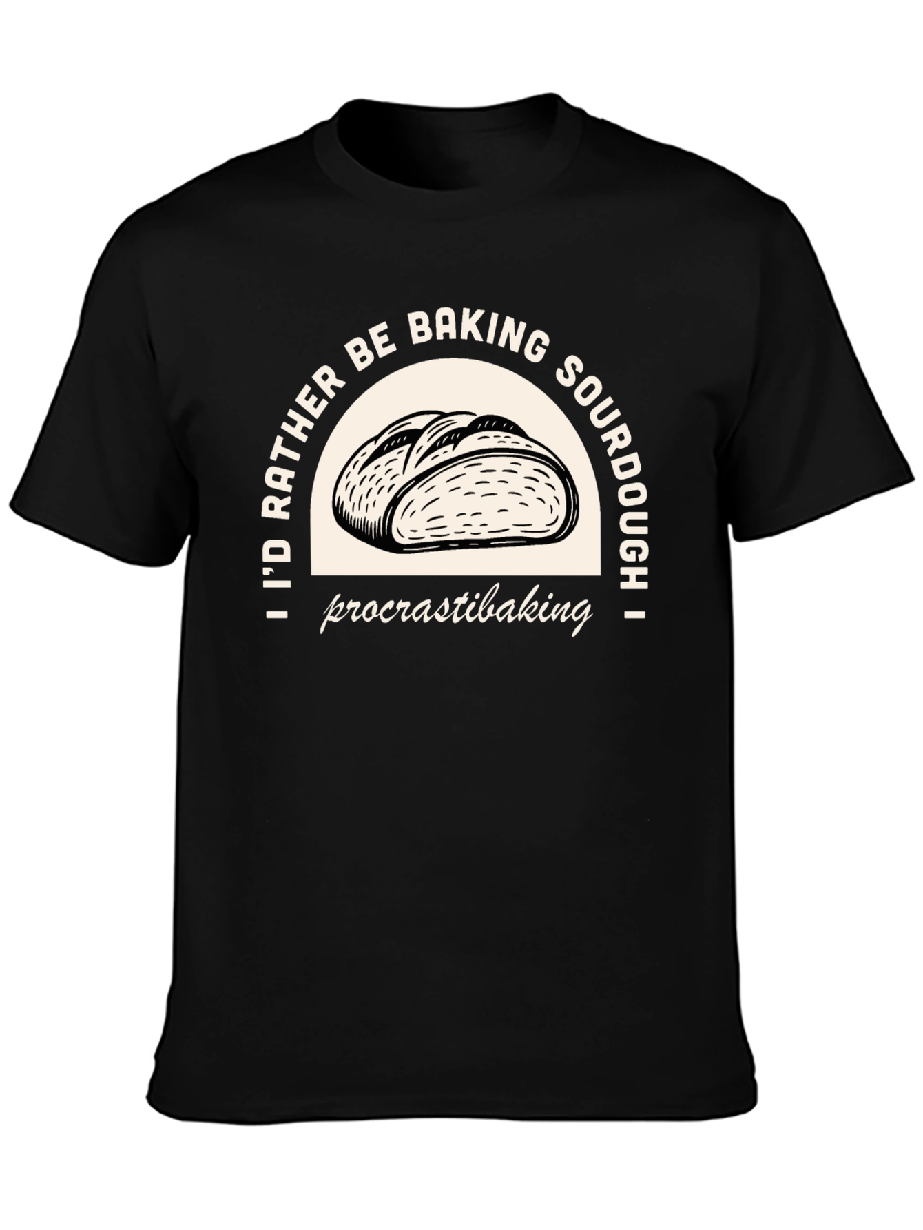 Baking Sourdough T-Shirt - Procrastibaking Funny Tee