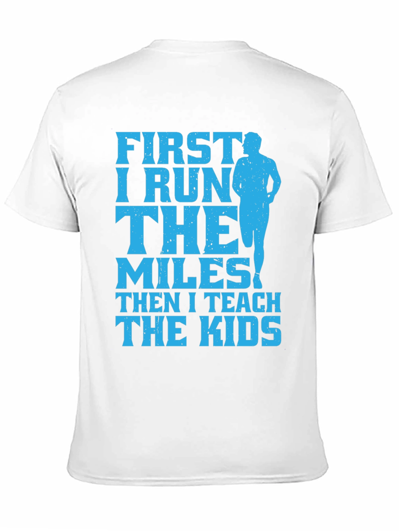 Runner Teacher T-Shirt: First I Run Then I Teach