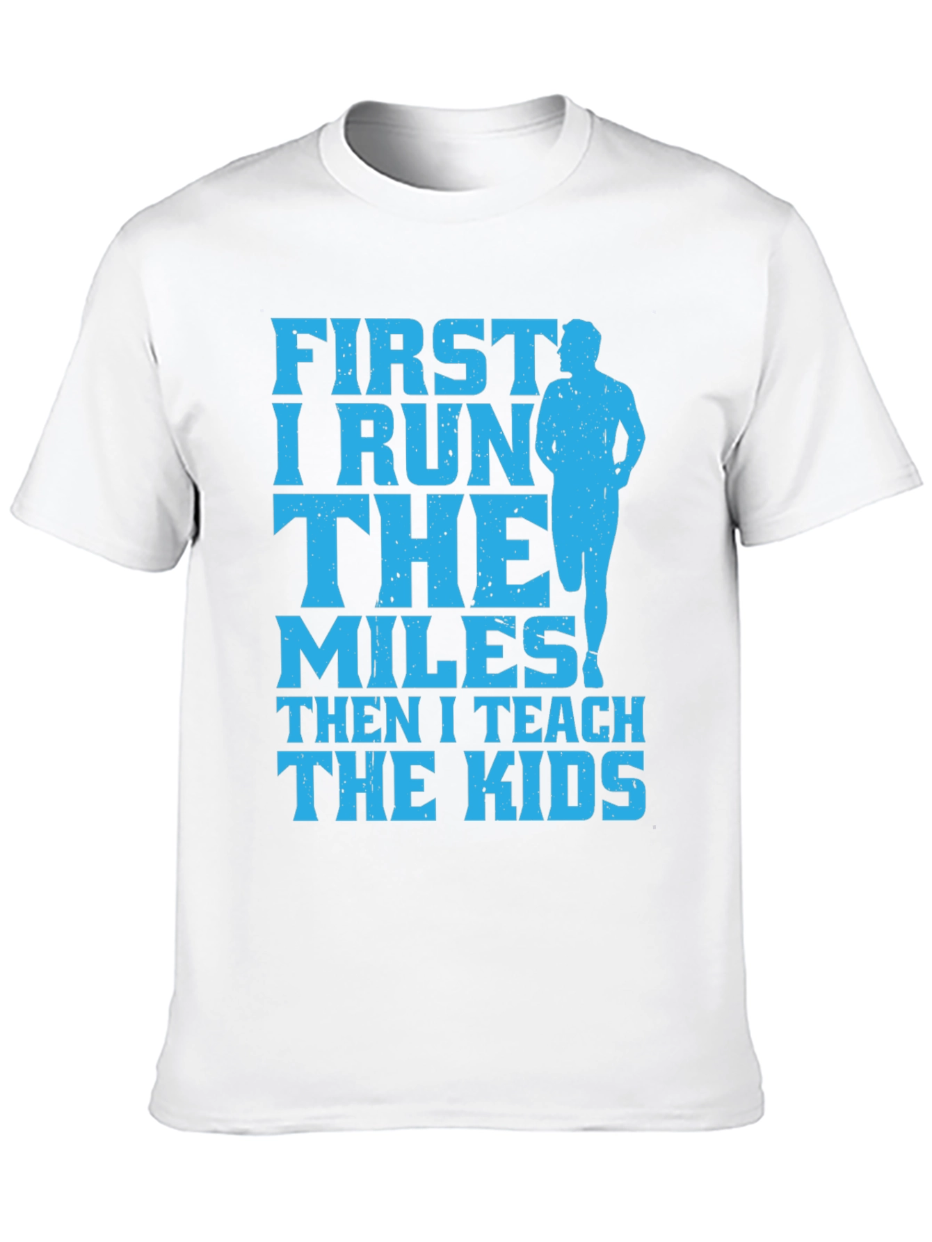 Runner Teacher T-Shirt: First I Run Then I Teach