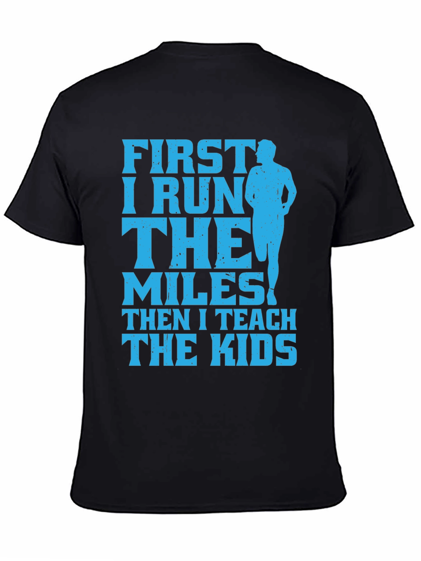 Runner Teacher T-Shirt: First I Run Then I Teach