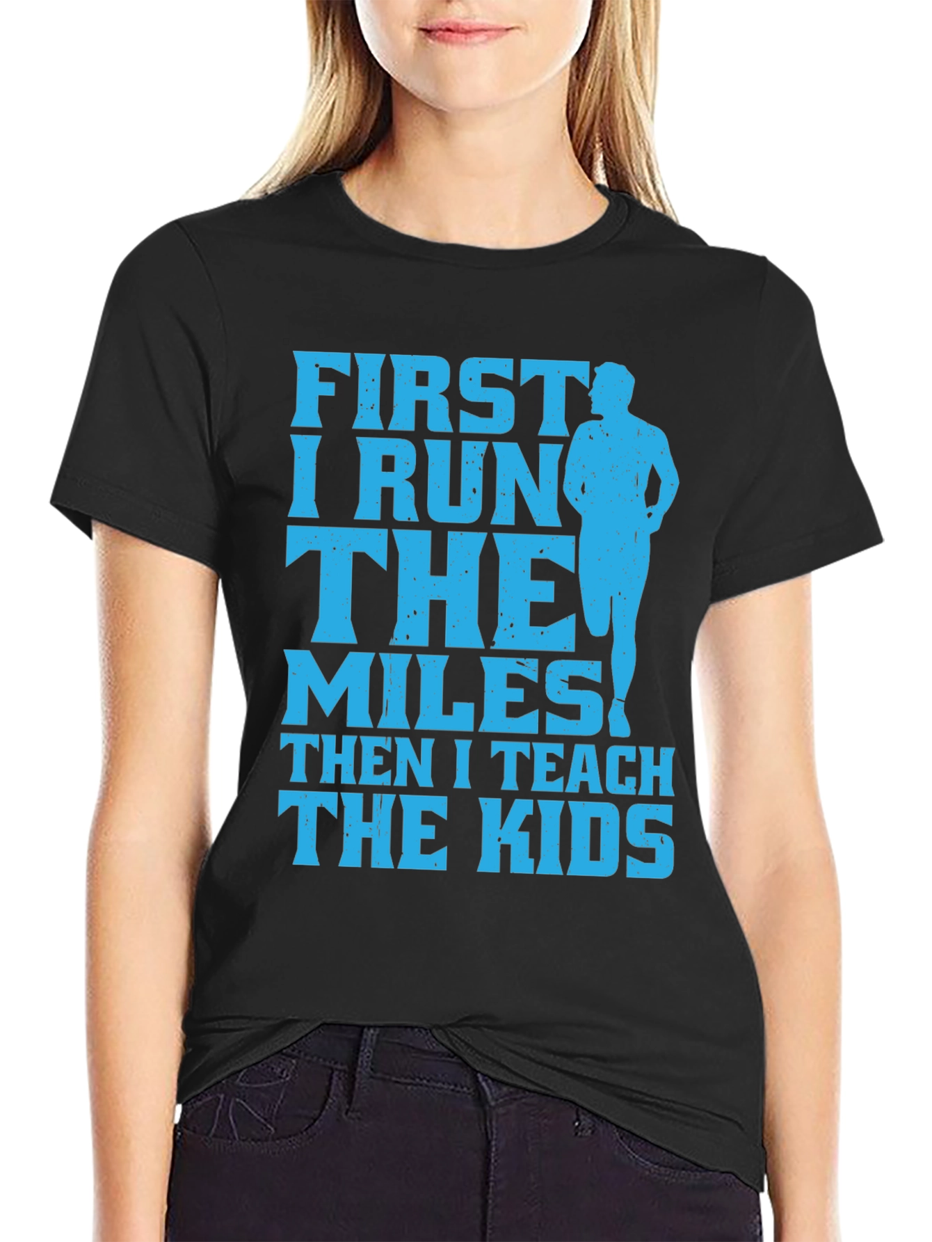 Runner Teacher T-Shirt: First I Run Then I Teach