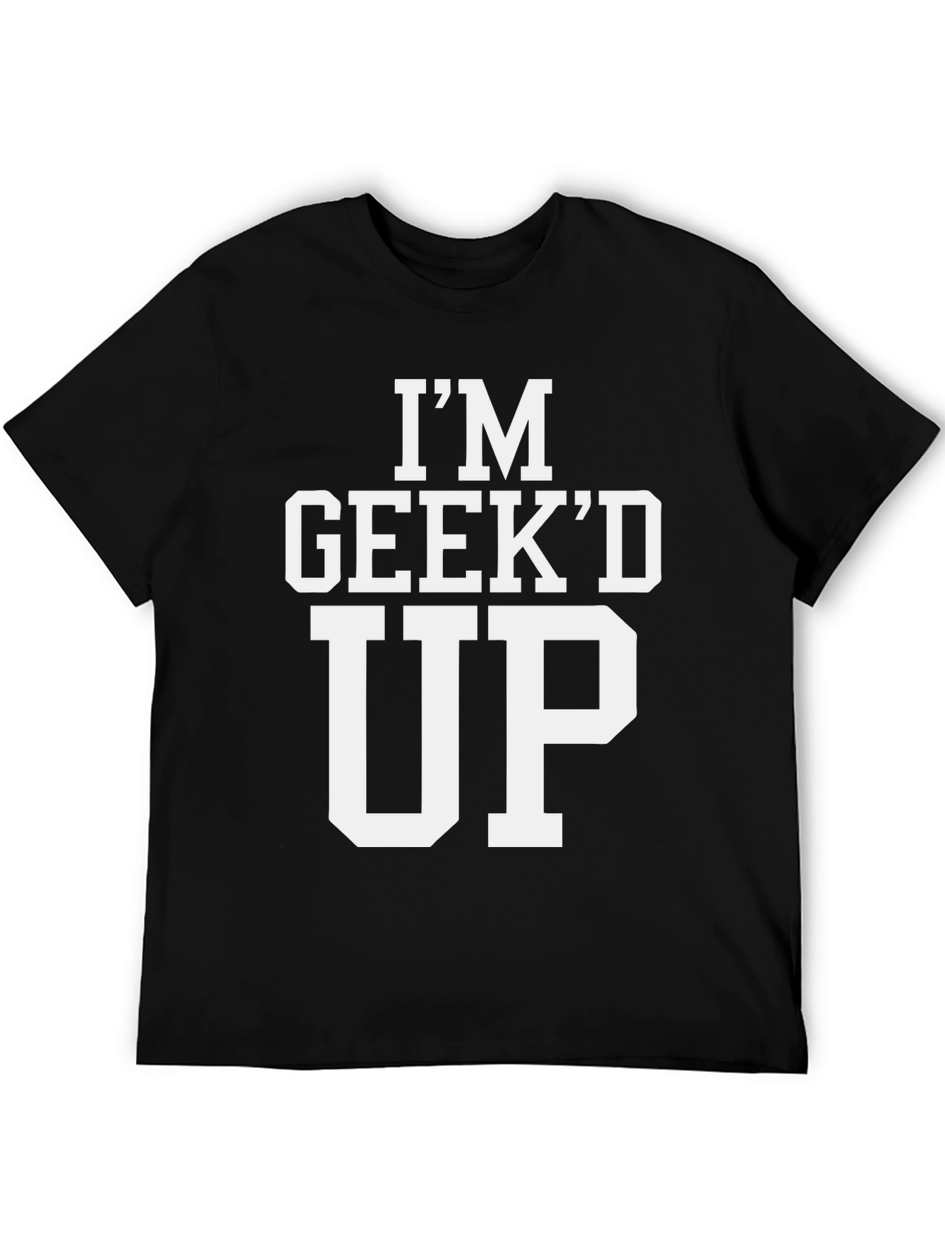 Im Geekd Up Graphic Tee - Cool Black T-Shirt