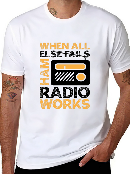 Ham Radio Operator T-Shirt - When All Else Fails