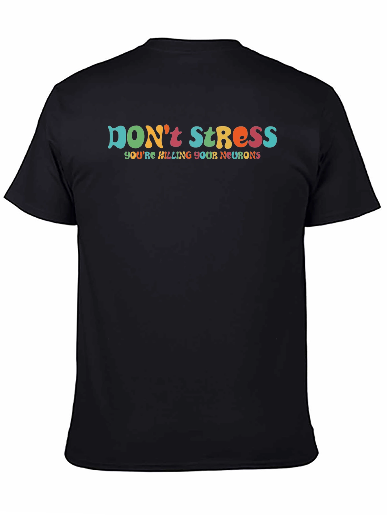 Dont Stress T-Shirt - Relax & Thrive