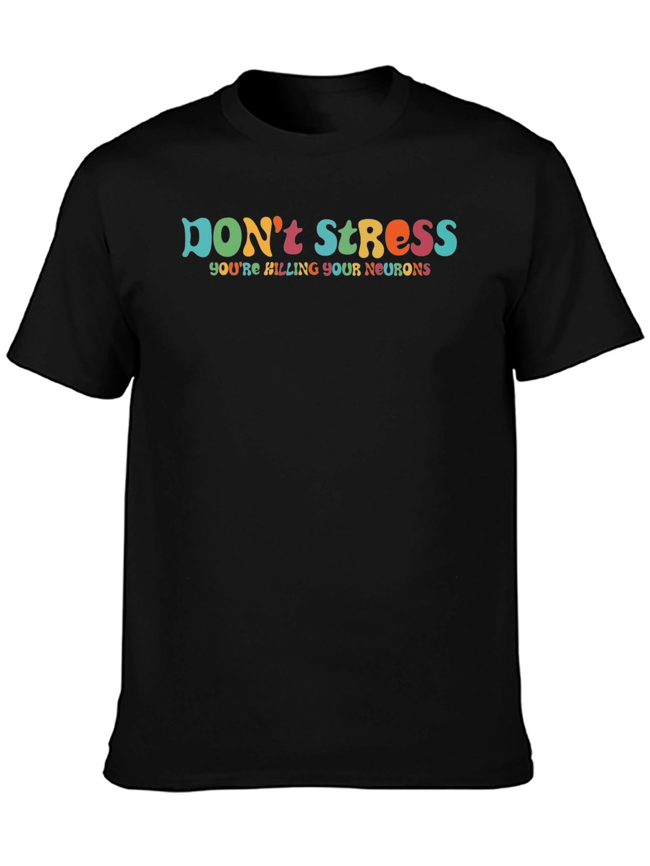 Dont Stress T-Shirt - Relax & Thrive