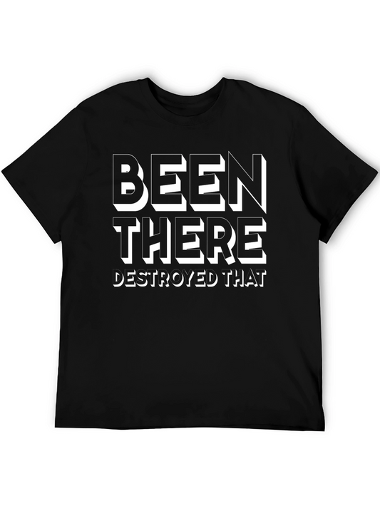 Been There Destroyed That T-Shirt