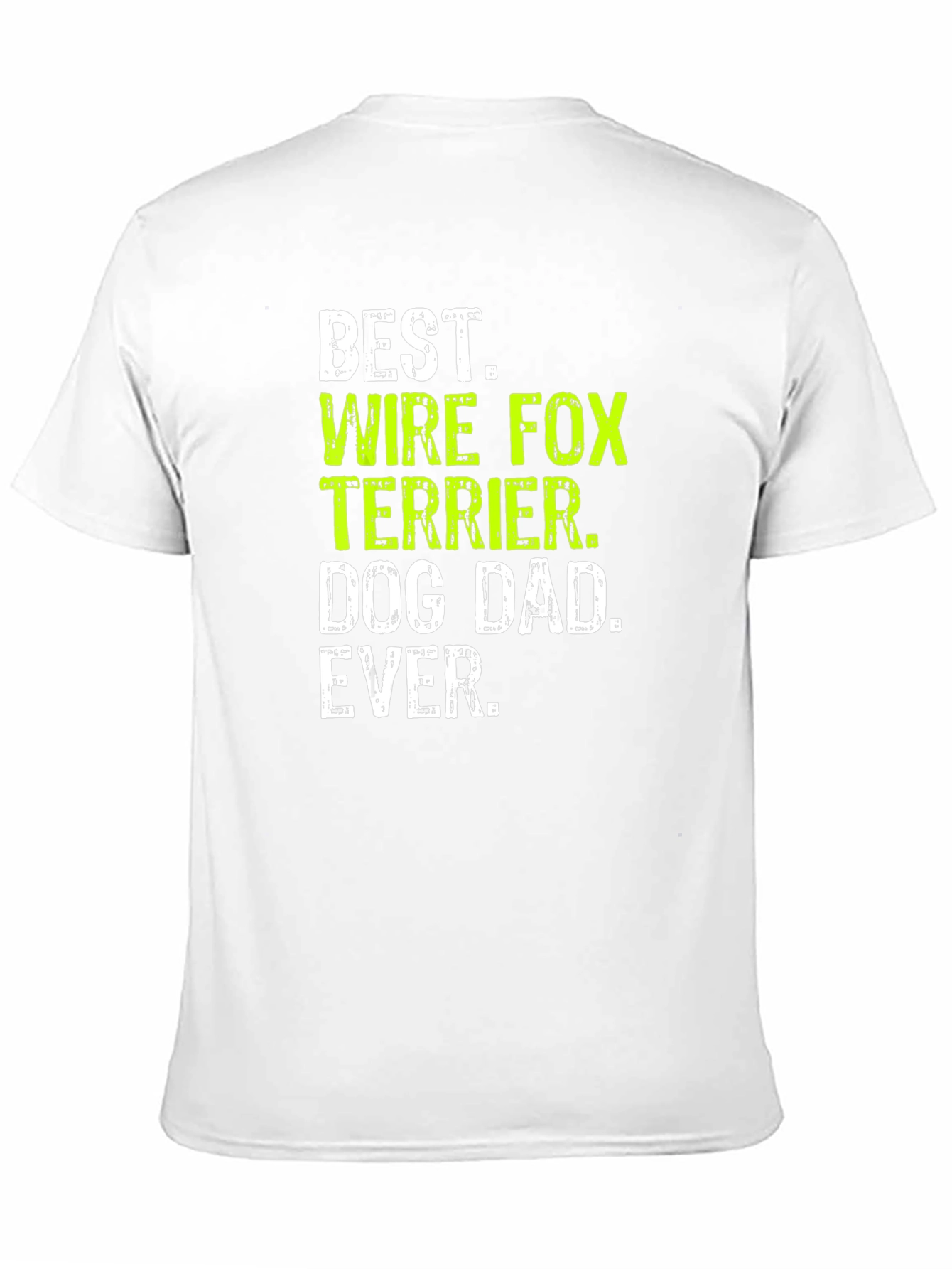 Best Wire Fox Terrier Dog Dad Ever T-Shirt – Proud Dog Dad Tee